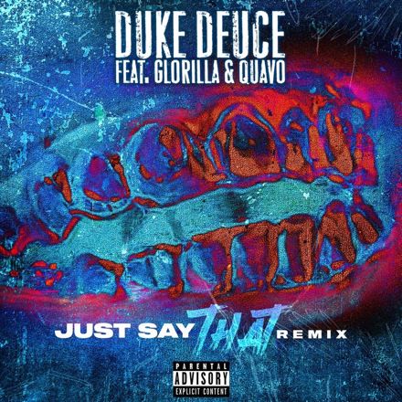 Just Say That Remix (feat. Glorilla & Quavo)